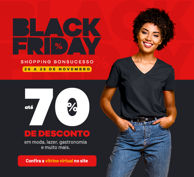 Black Friday Shopping Bonsucesso