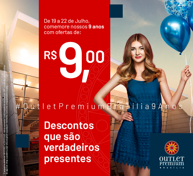 Comemore os 9 anos do Outlet Premium Brasília com ofertas exclusivas de R$ 9,00