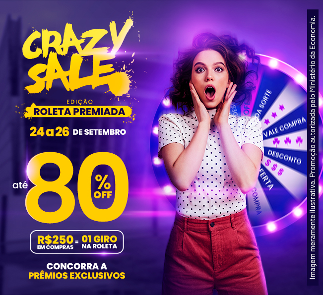 Crazy Sale edição Roleta Premiada: descontos enlouquecedores de até 80%
