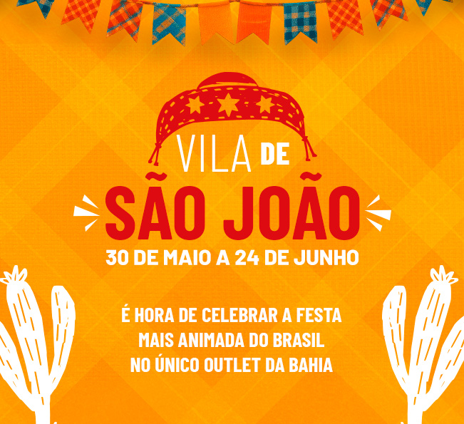 Chegou a hora de curtir o São João do Outlet Premium Salvador!