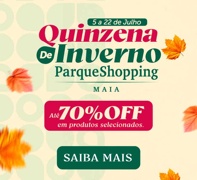 Quinzena de Inverno no Parque Shopping Maia