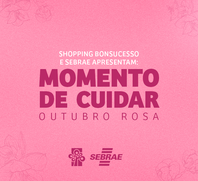 Shopping Bonsucesso e Sebrae promovem evento gratuito em alusão ao Outubro Rosa. Saiba como participar.