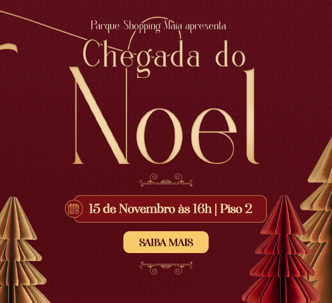 Chegada do Noel: momentos inesquecíveis no Maia