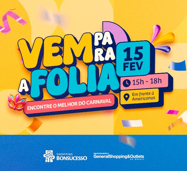Vai começar a folia no Shopping Bonsucesso