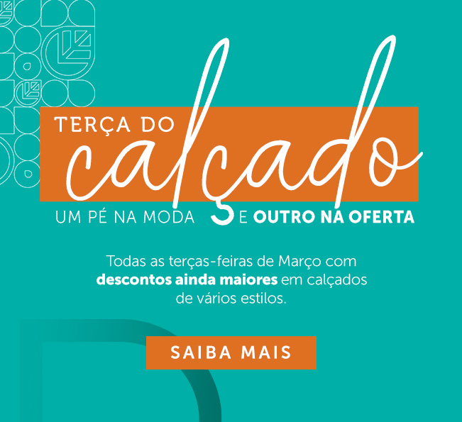 Seu par perfeito te espera na Terça do Calçado do Maia