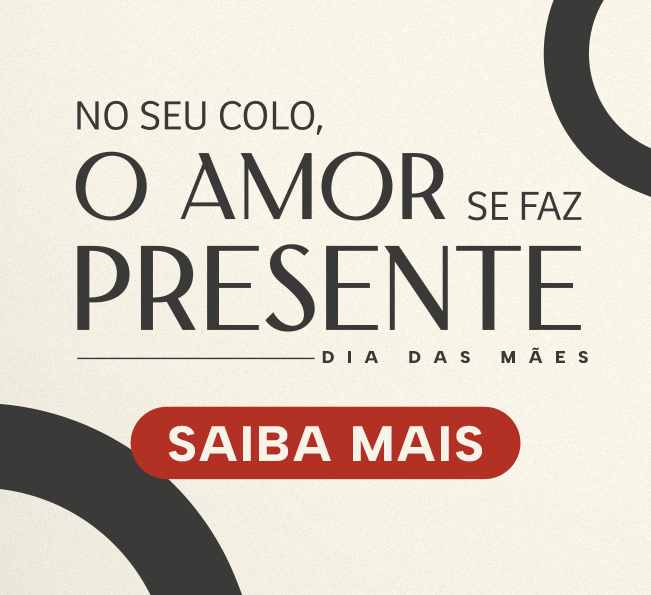 O amor se faz presente neste Dia das Mães