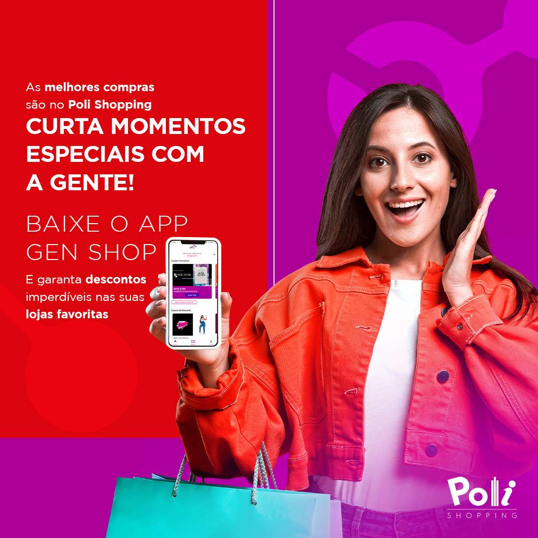 A sua semana do consumidor fica ainda mais especial no Poli!   Visite nossas lojas e aproveite os descontos exclusivos do App Gen Shop.