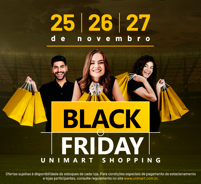 Black Friday do Unimart Shopping tem descontos de craque