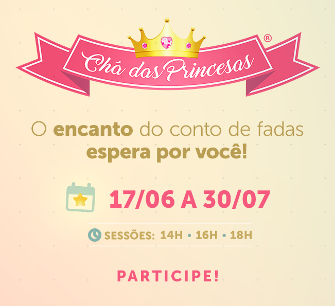 Bem Vindo ao Mundo Encantando: Chá das Princesas no Parque Shopping Maia