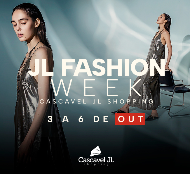 O universo fashion, agora no  shopping: o Cascavel JL Shopping vai promover a 1° edição do JL Fashion Week