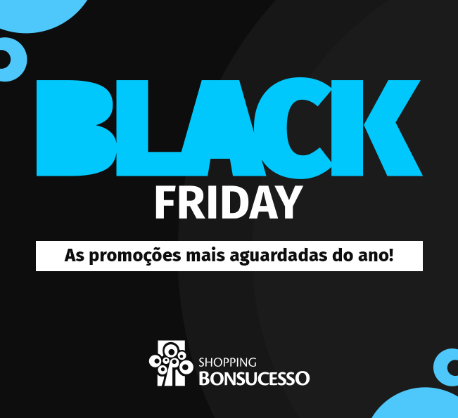As promoções mais aguardadas do ano: aproveite a Black Friday do Shopping Bonsucesso