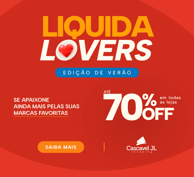 Liquida Lovers no Cascavel JL Shopping: Descontos Irresistíveis de até 70% para começar o ano com tudo.