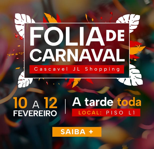 A Folia de Carnaval do Cascavel JL Shopping terá uma programação pra lá de animada para toda a família.