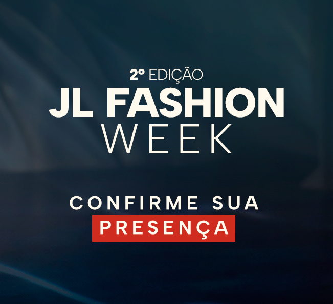 Confirme sua presença no JL Fashion Week